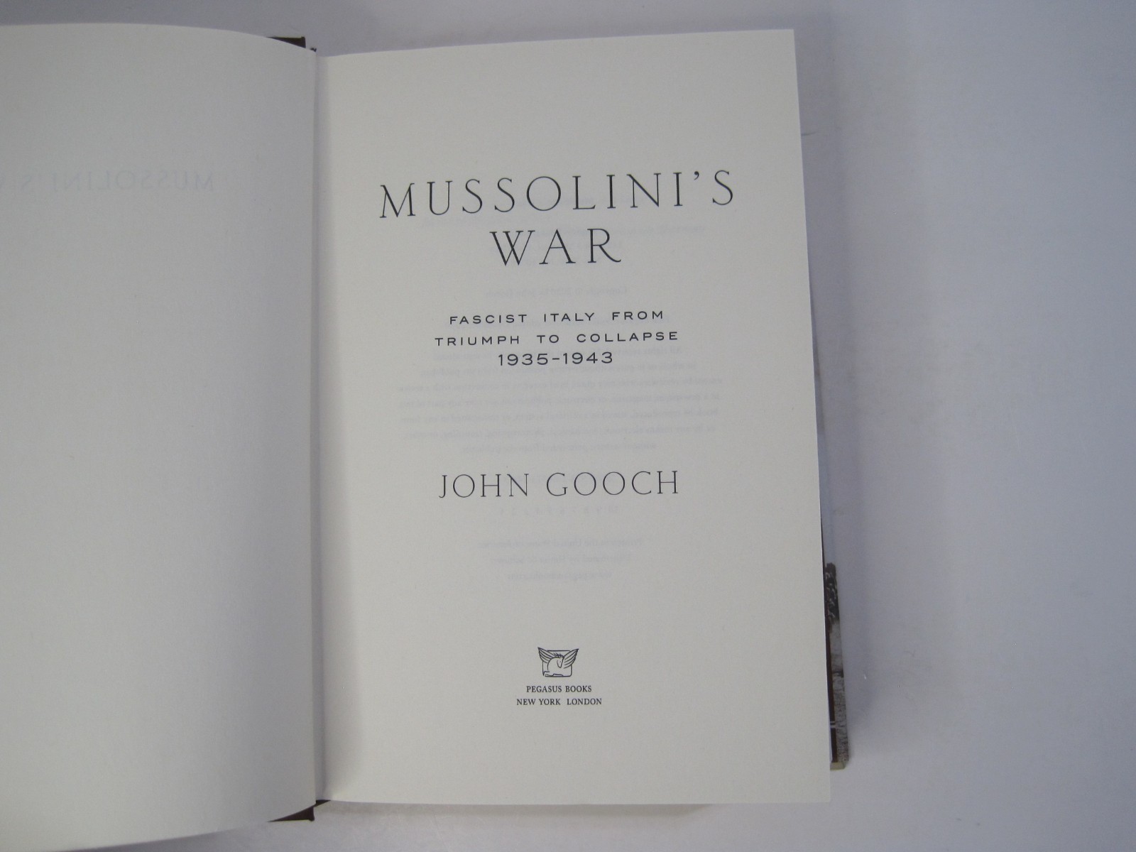 Mussolini’s War: Fascist Italy from Triumph to Collapse: 1935-1943 HC 2020 Gooch