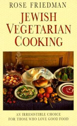 Jewish Vegetarian Cooking: An Irresistible Choice For Those Who Love Go – GOOD