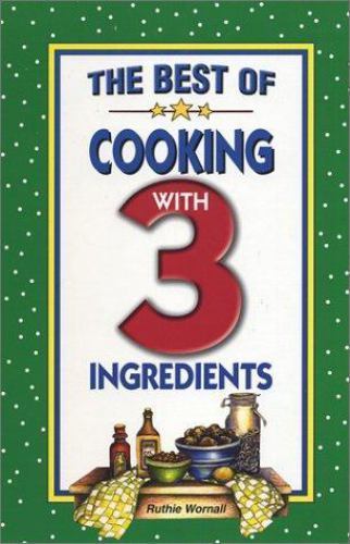 The Best Of Cooking With 3 Ingredients – 9781931294119, Wornall, spiral-bound
