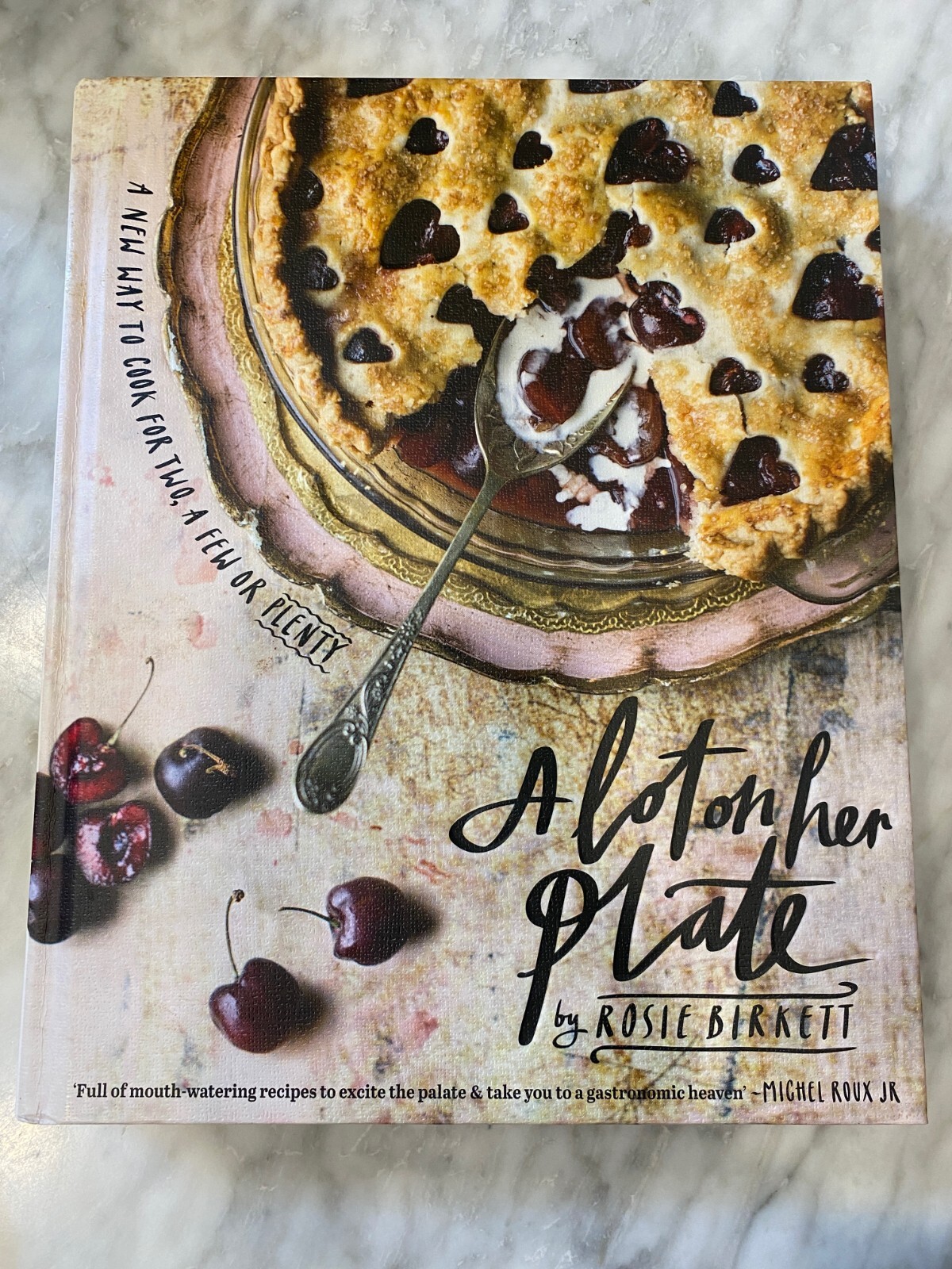 A Lot on Her Plate : A New Way to Cook for Two, a Few or Plenty by Rosie Birkett