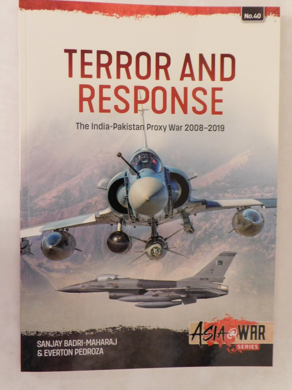 Terror and Response : The India-Pakistan Proxy War 2008-2019 – Asia@War 40