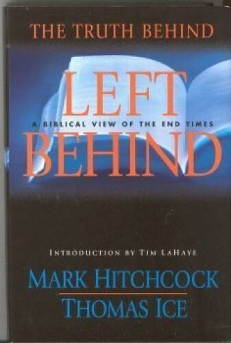 The Truth Behind Left Behind – Hardcover By Mark Hitchcock – GOOD