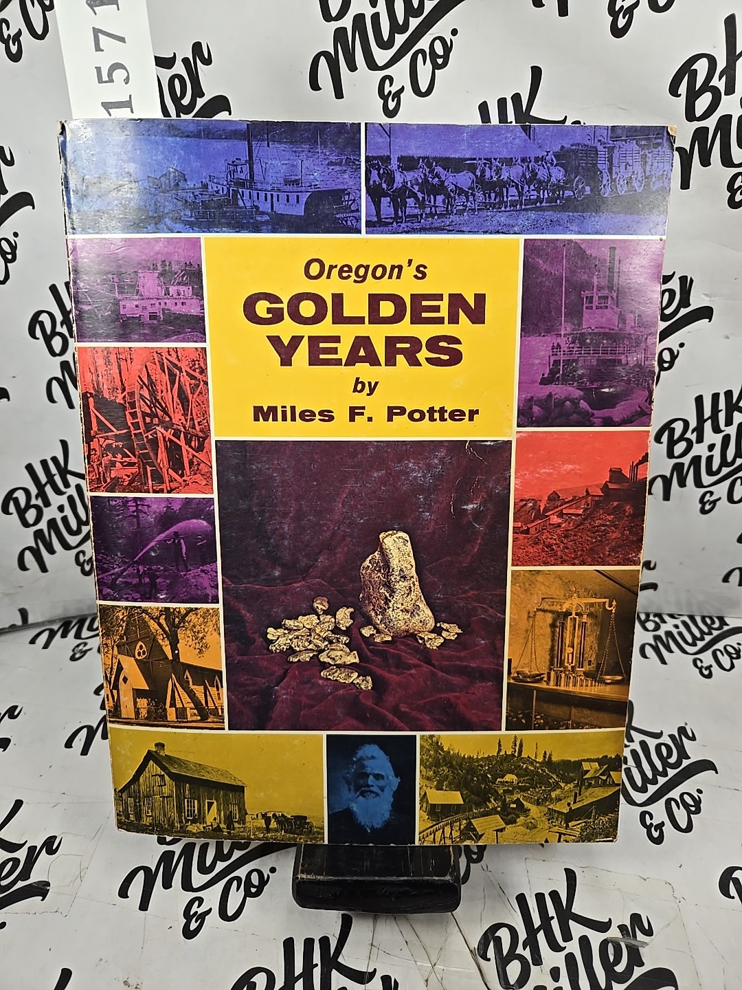 Potter, Miles F. Oregon’s Golden Years. Inscribed by the author. 1982