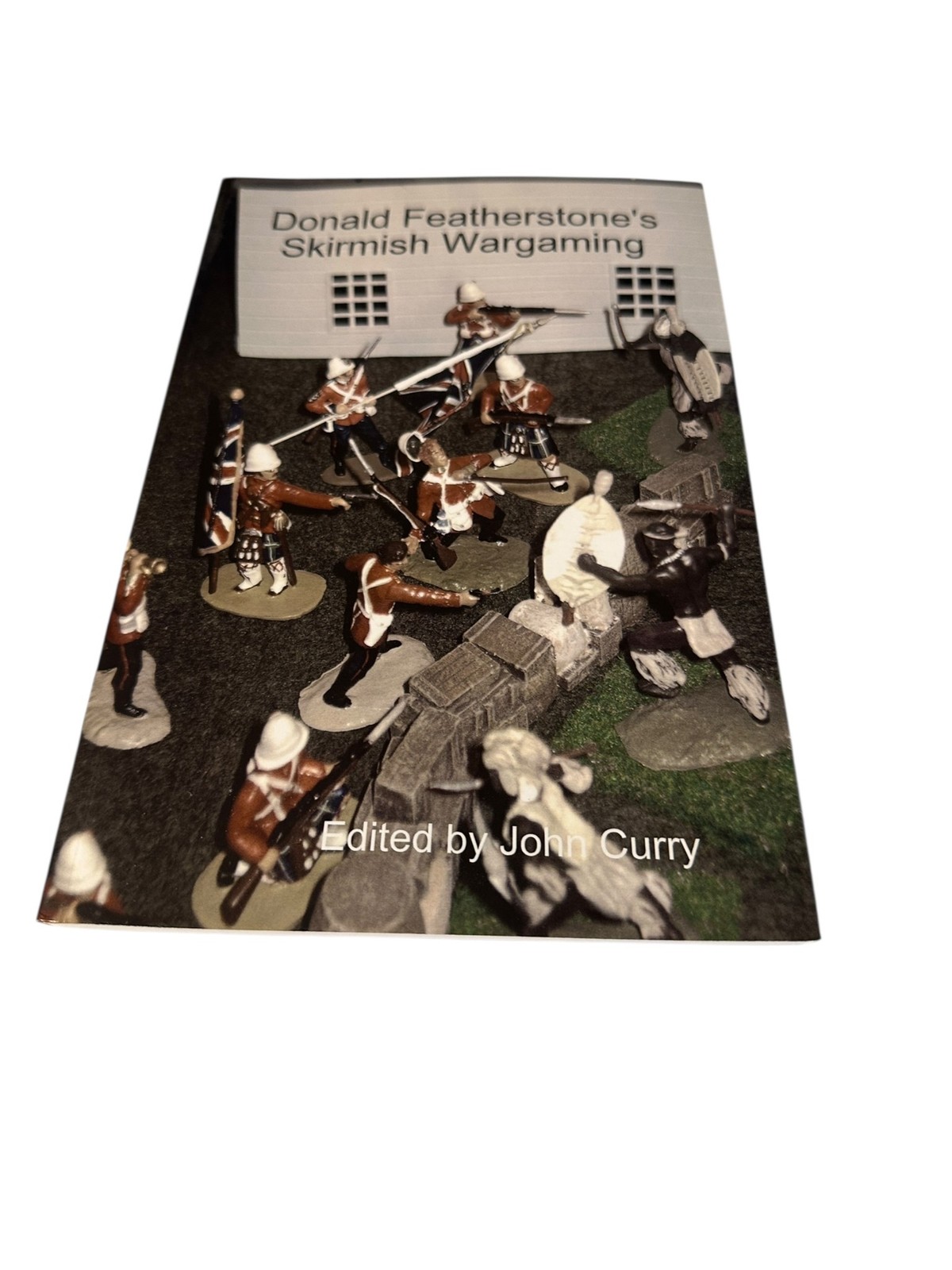 Donald Featherstone’s Skirmish Wargaming by John Curry