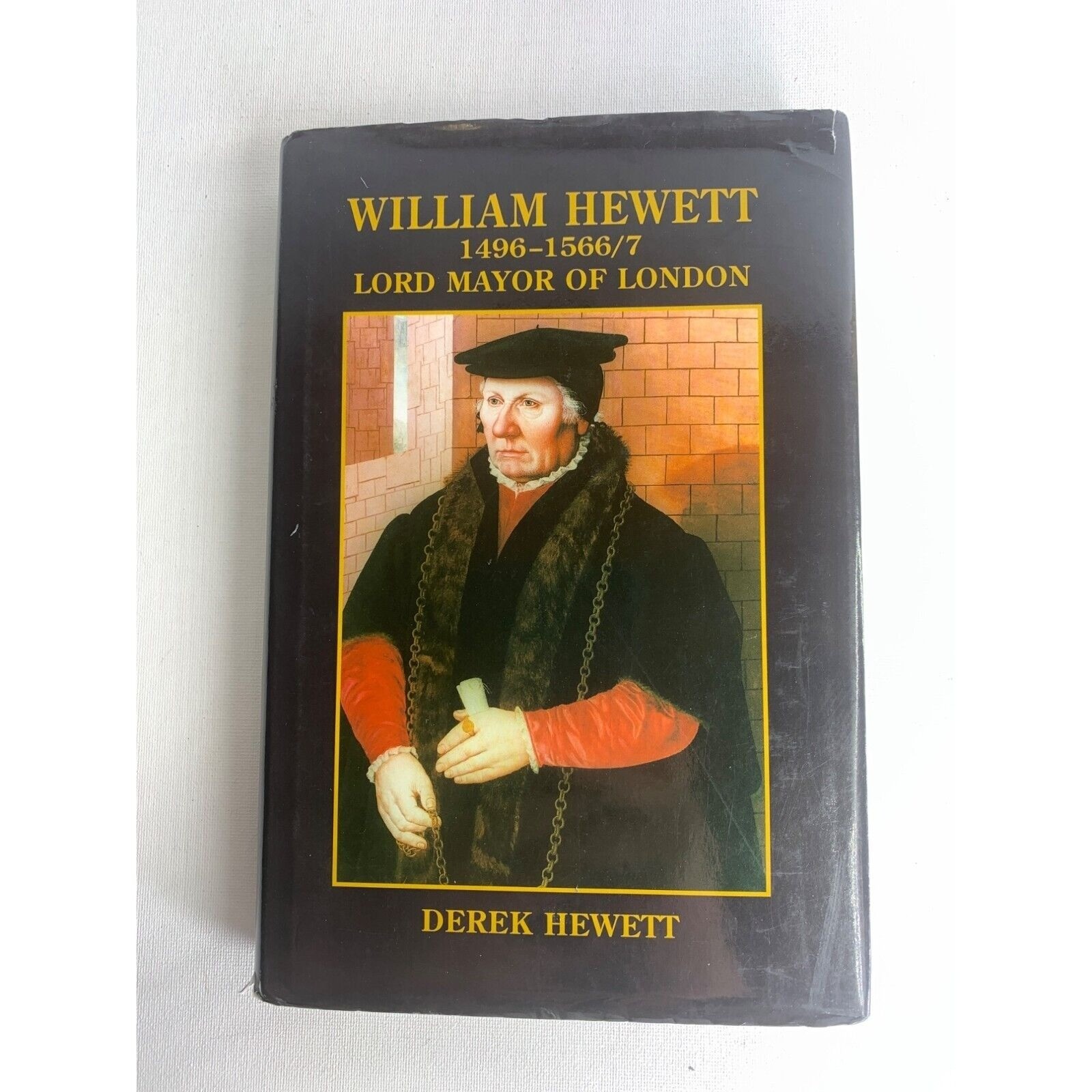 William Hewett 1496-1566/7 Lord Mayor Of London By Derek Hewett Tudor England