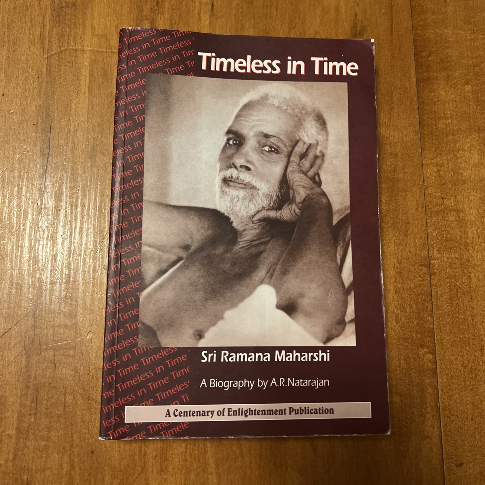 TIMELESS IN TIME: SRI RAMANA MAHARSHI, A BIOGRAPHY By A R Natarajan 1st Edition
