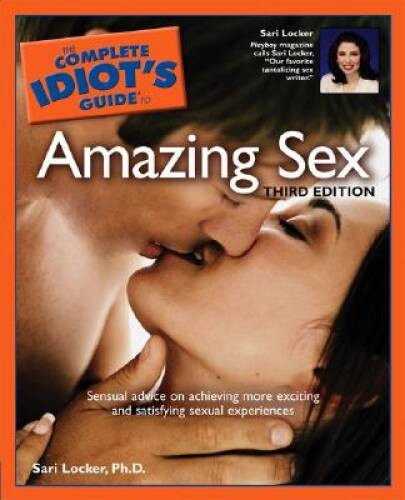 The Complete Idiot’s Guide to Amazing Sex, Third Edition – Paperback – VERY GOOD
