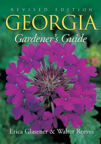 Georgia Gardener’s Guide; Gardener’s Guid- Erica Glasener, 159186044X, paperback