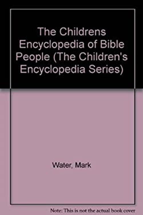 The Children’s Encyclopedia of Bible People Hardcover Mark Water