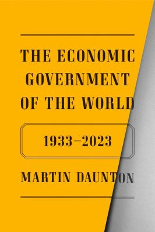 The Economic Government of the World : 1933-2023 Hardcover Martin