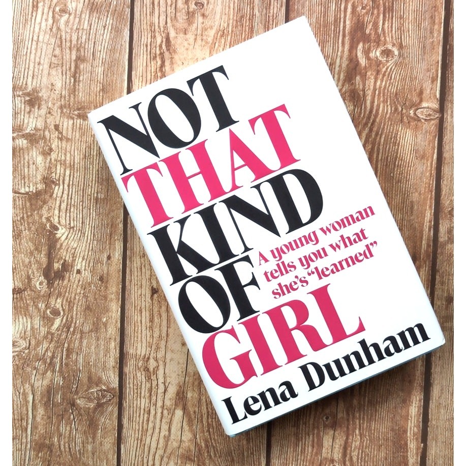 Not That Kind of Girl by Lena Dunham Hardcover Book – VERY GOOD