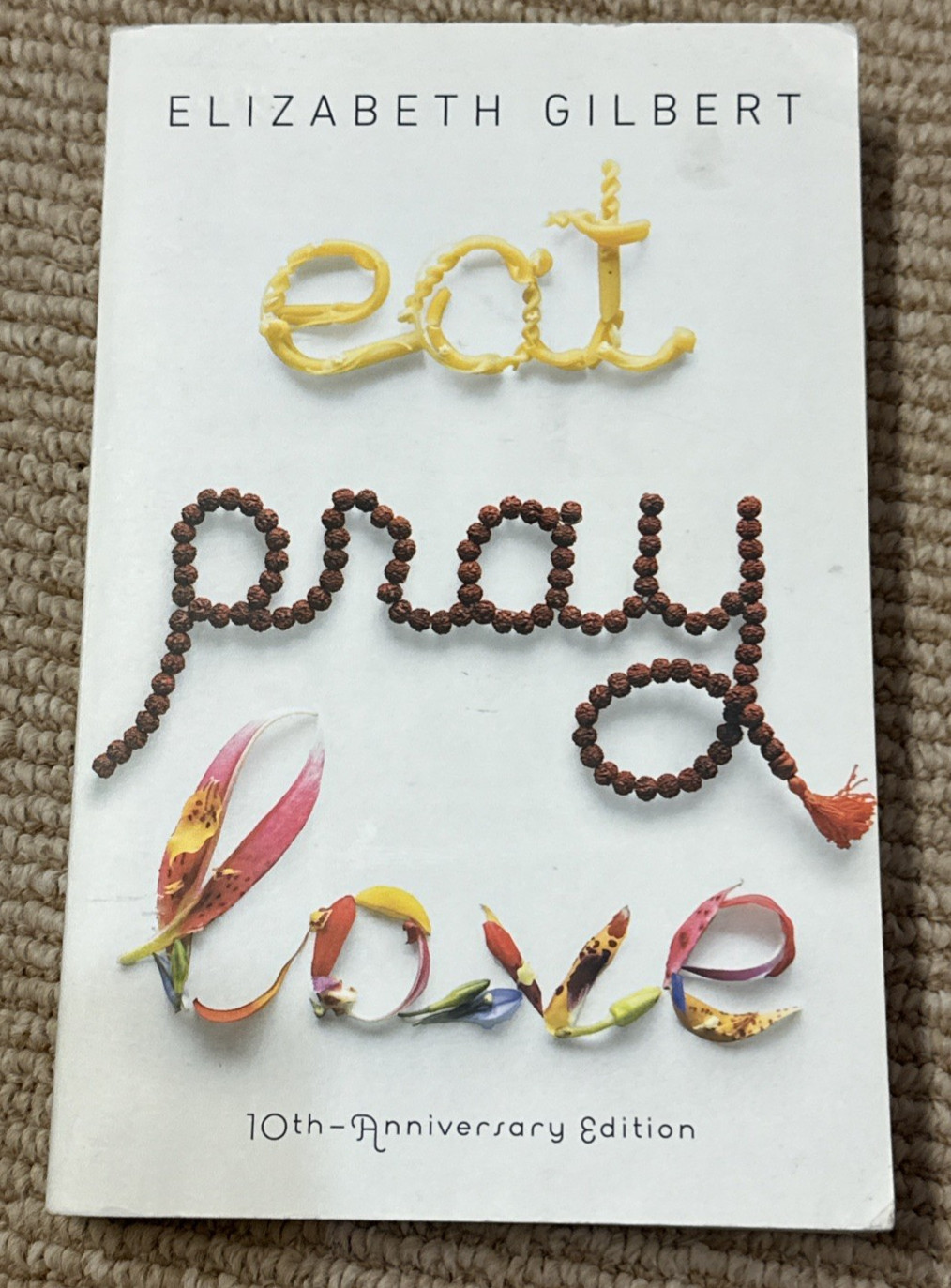 Eat Pray Love : One Woman’s Search for Everything by Elizabeth Gilbert PB