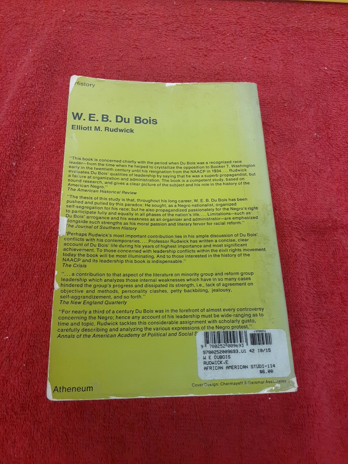 W. E. B. du Bois : Propagandist of the Negro Protest by Elliott M. Rudwick 1968