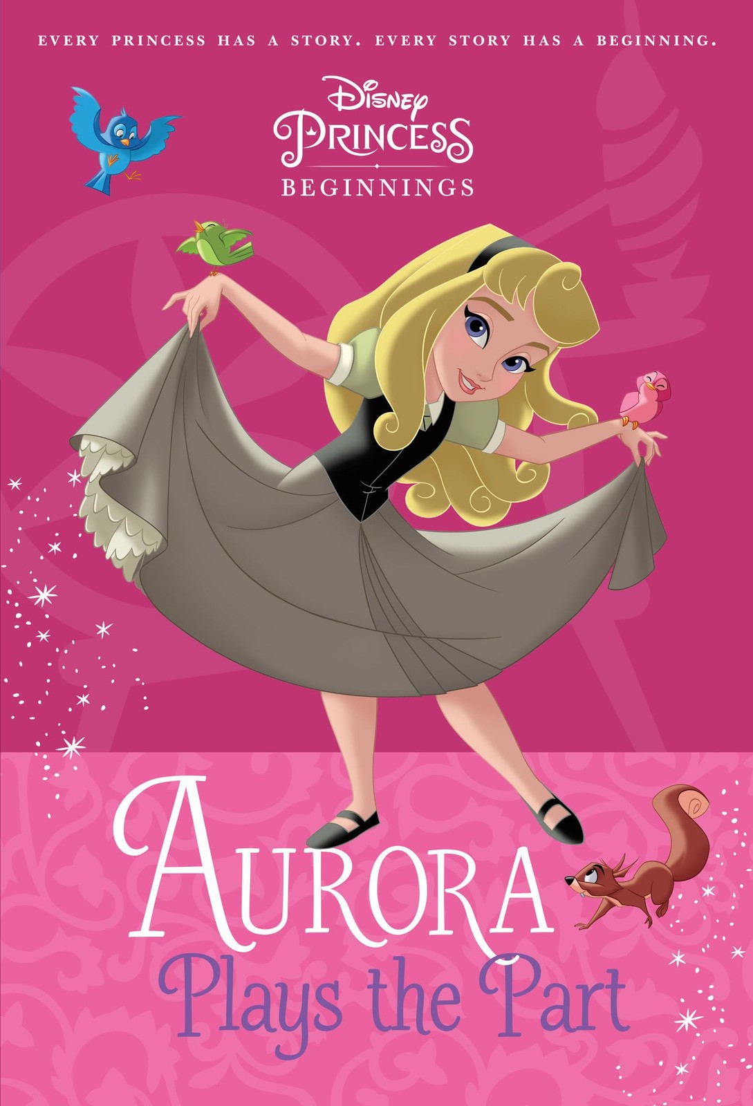 Disney Princess Beginnings: Aurora Plays the Part (Disney Princess) (A Stepp…