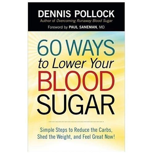 60 Ways to Lower Your Blood Sugar: Simple Ste- 9780736952583, paperback, Pollock