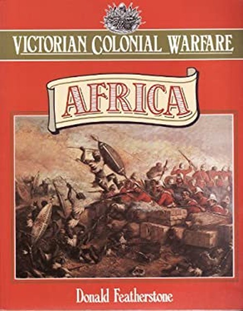 Victorian Colonial Warfare : Africa Paperback Donald Featherstone