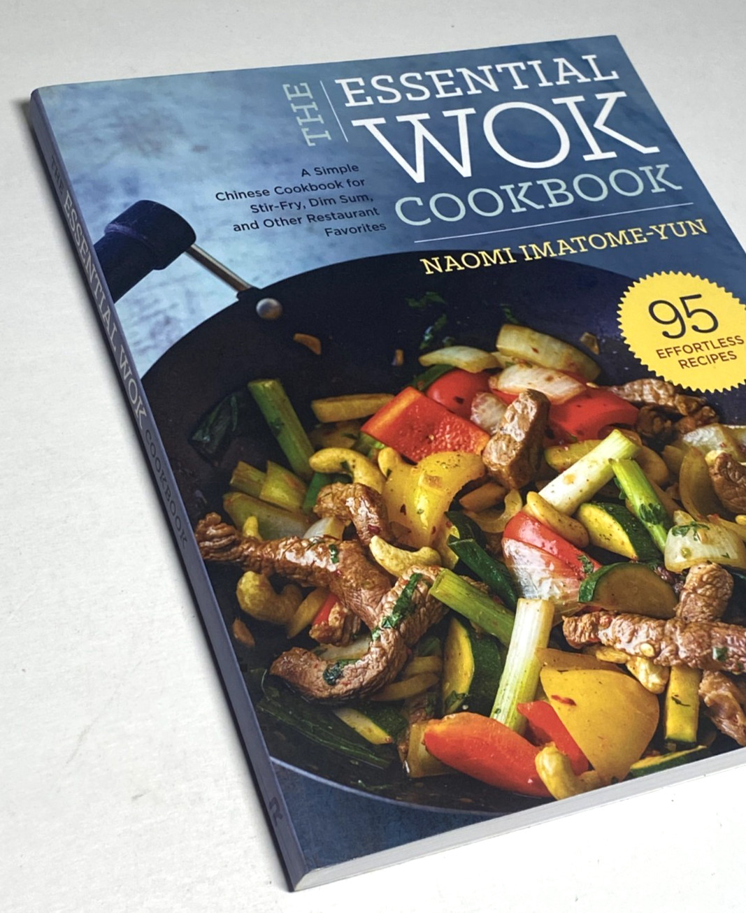 The Essential Wok Cookbook Naomi Imatome-Yun Chinese Favorites 2015
