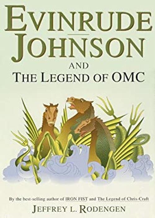 Evinrude, Johnson and the Legend of OMC Hardcover Jeffrey L. Rode