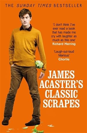 James Acaster’s Classic Scrapes