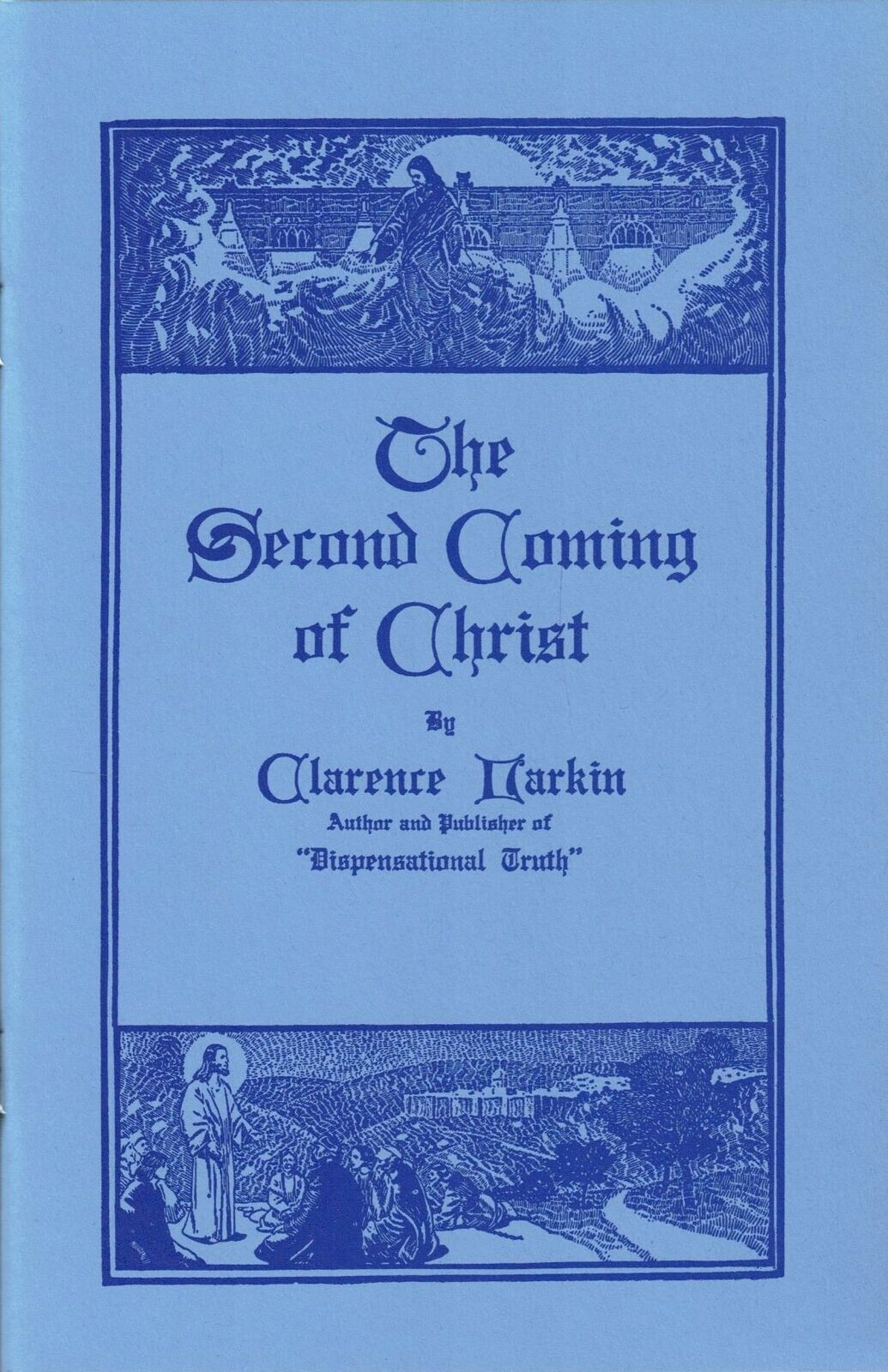 The Second Coming of Christ by Clarence Larkin