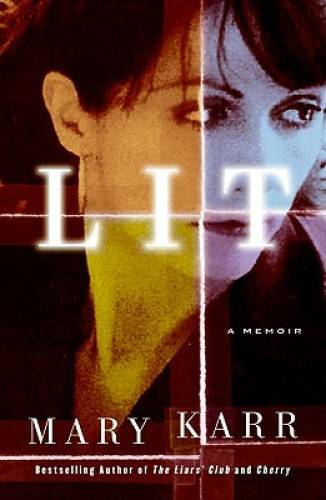 Lit: A Memoir – Hardcover By Karr, Mary – GOOD