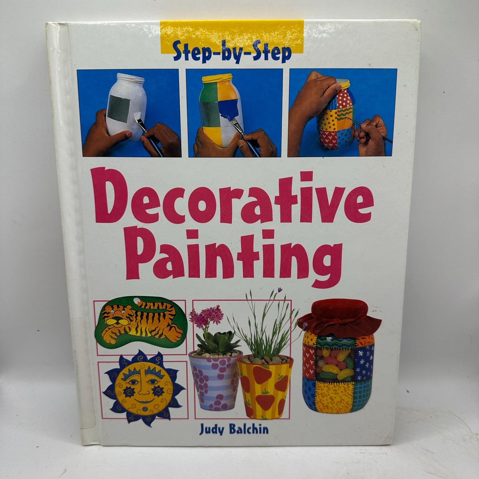 Step-By-Step Decorative Painting Judy Balchin 2001 Hardcover Crafts & Hobbies