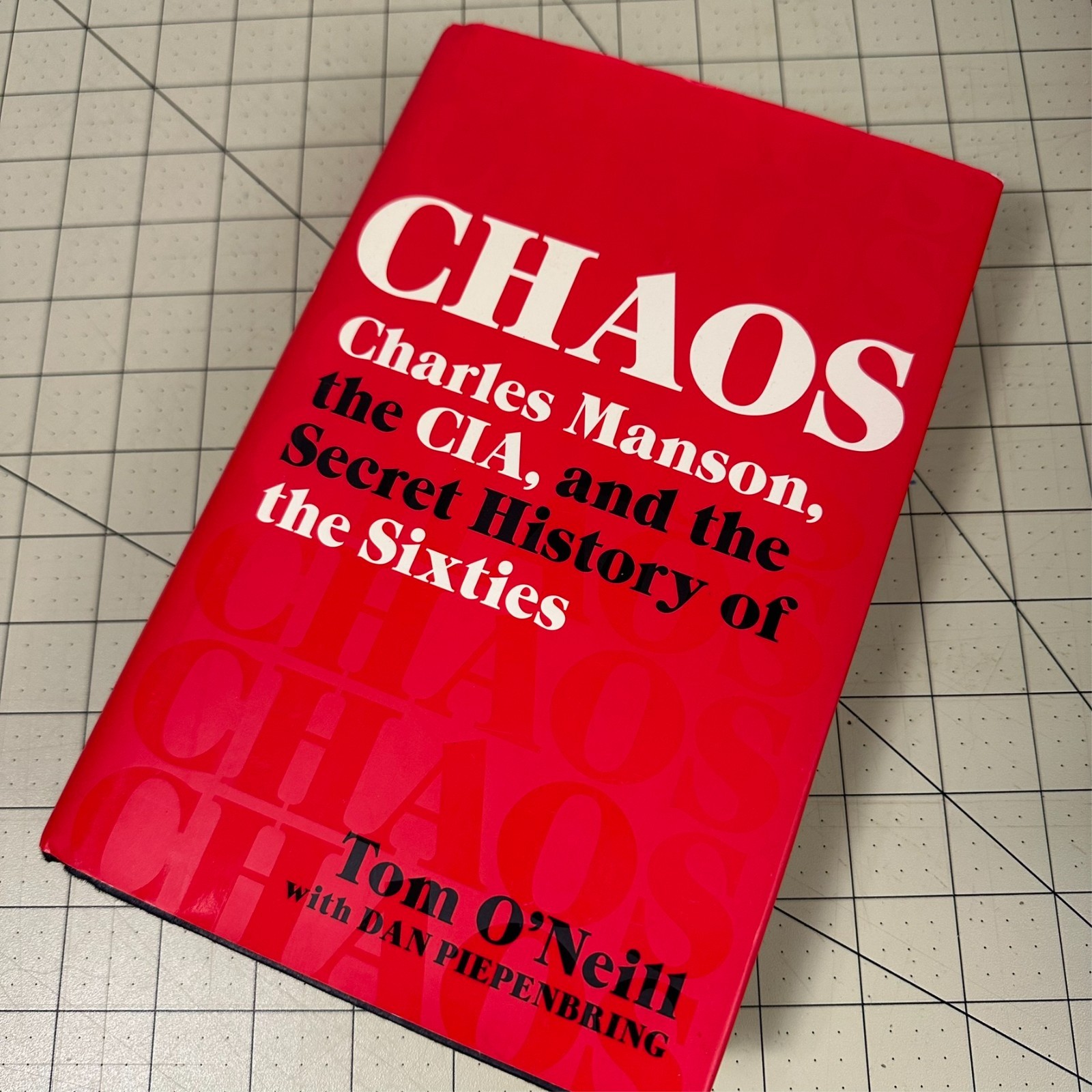 Chaos: Charles Manson, the CIA and the Secret History of the 60s Tom O’Neill 1st