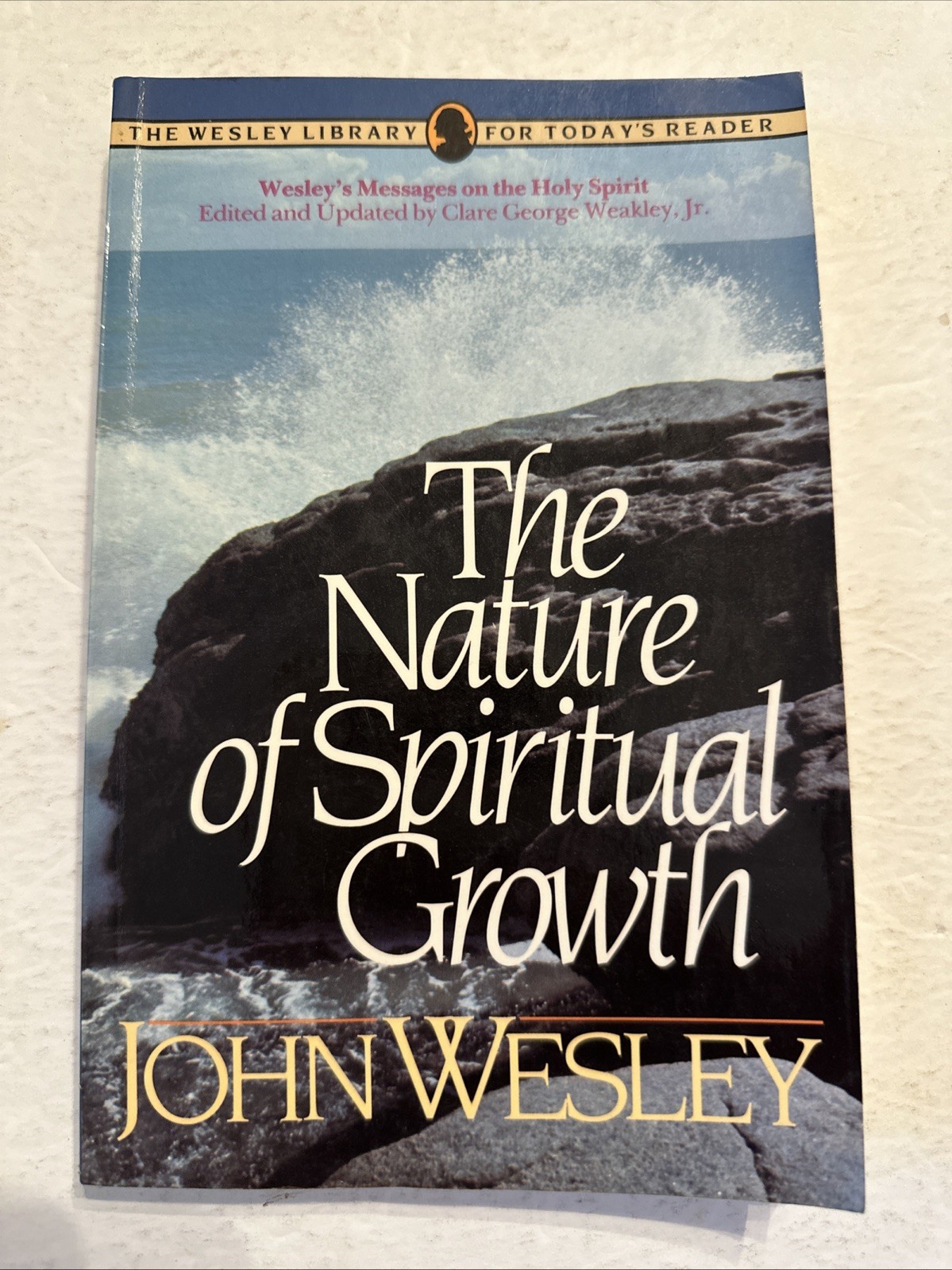 The Nature of Spiritual Growth John Wesley Library for Today’s Reader 1977