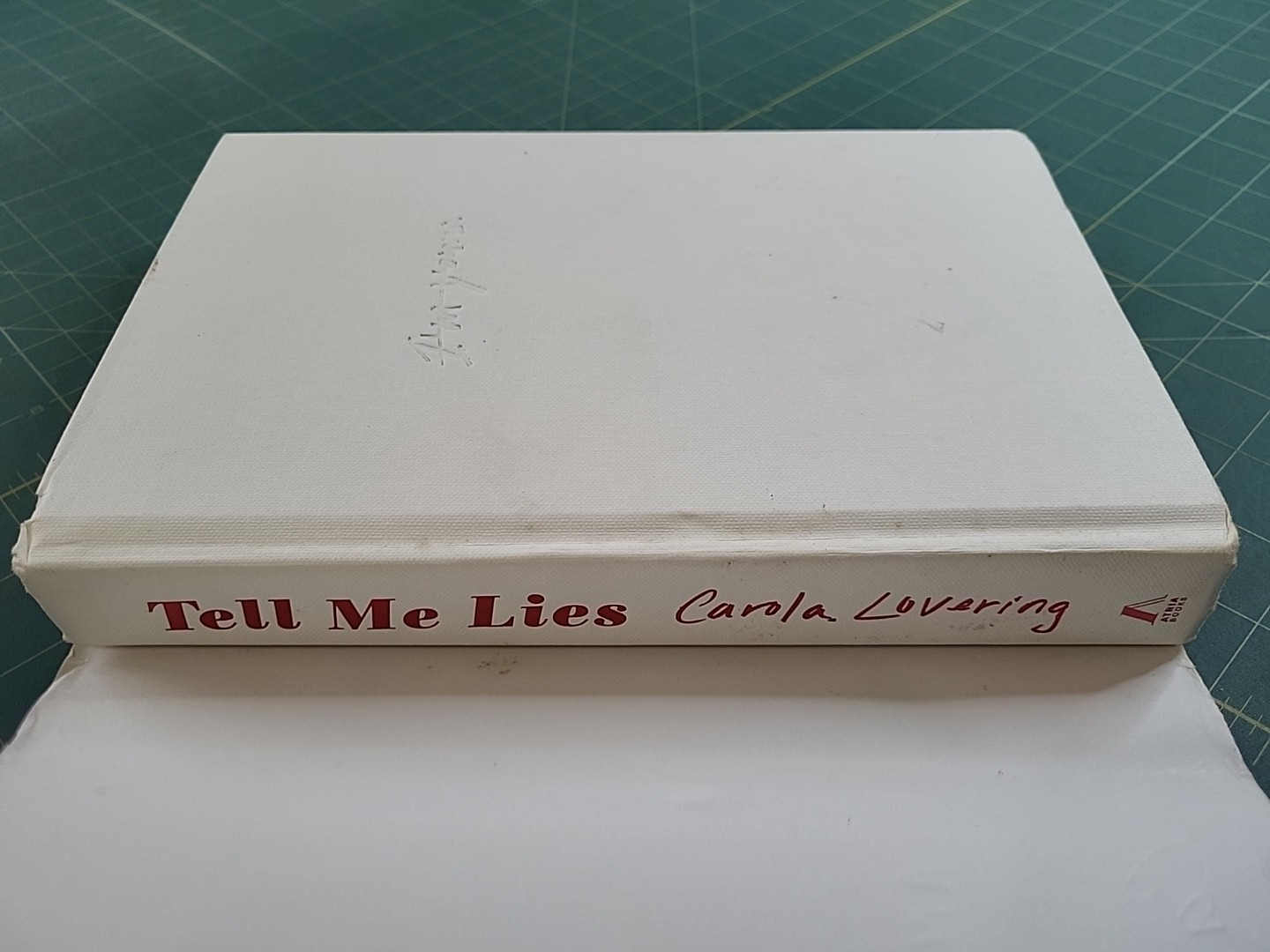 Tell Me Lies: A Novel by Carola Lovering 2018 Hardcover First Atria Edition DJ