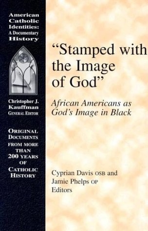 STAMPED WITH THE IMAGE OF GOD: AFRICAN AMERICANS AS GOD’S By Cyprian Davis VG