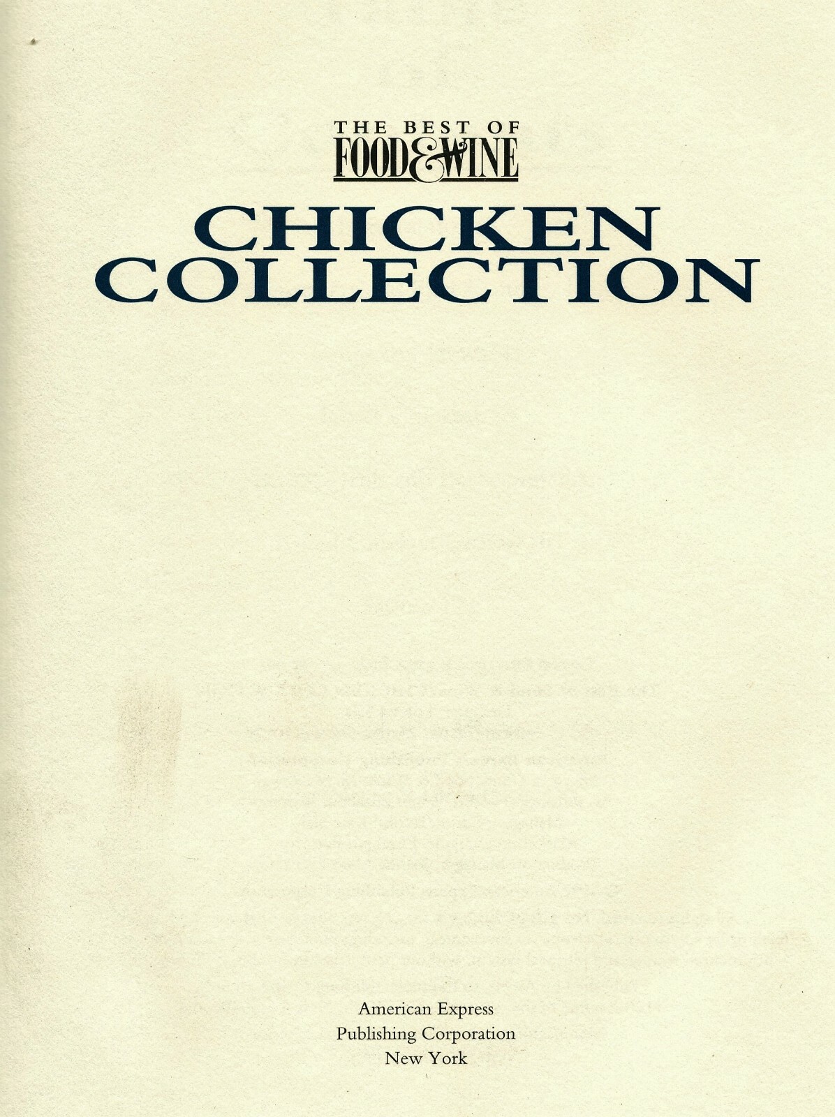 Chicken Collection by The Best of  Food & Wine Cookbook – 1992 – 276 pages