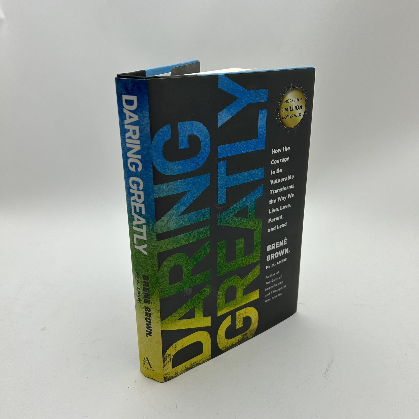 Daring Greatly: How the Courage to Be Vulnerable Transforms the Way We Li