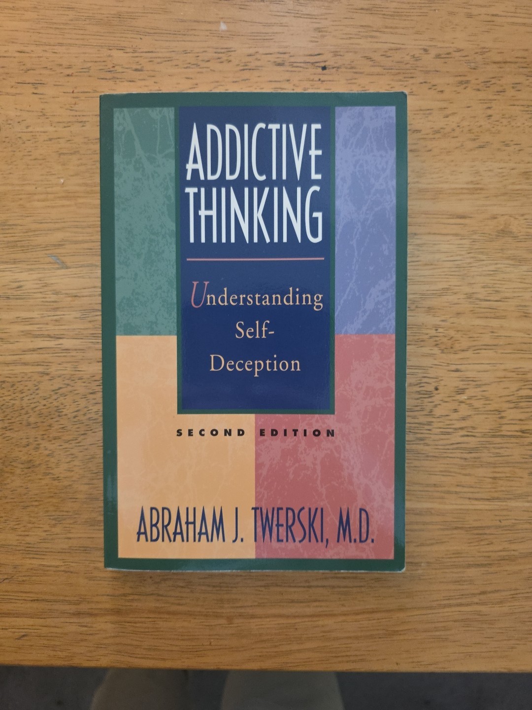 Addictive Thinking : Understanding Self-Deception by Abraham J. Twerski…