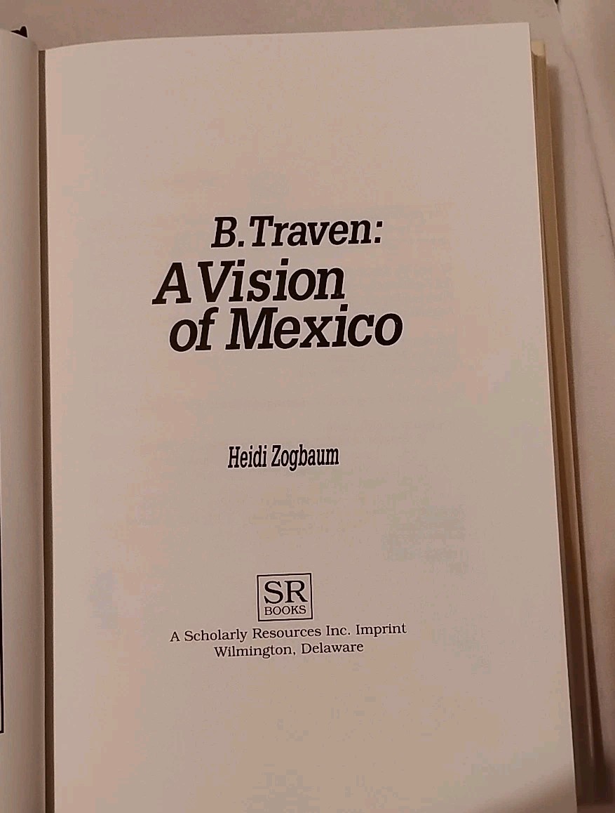 B. Traven : A Vision of Mexico, By Heidi Zogbaum, 1st Ed., DJ, 1992