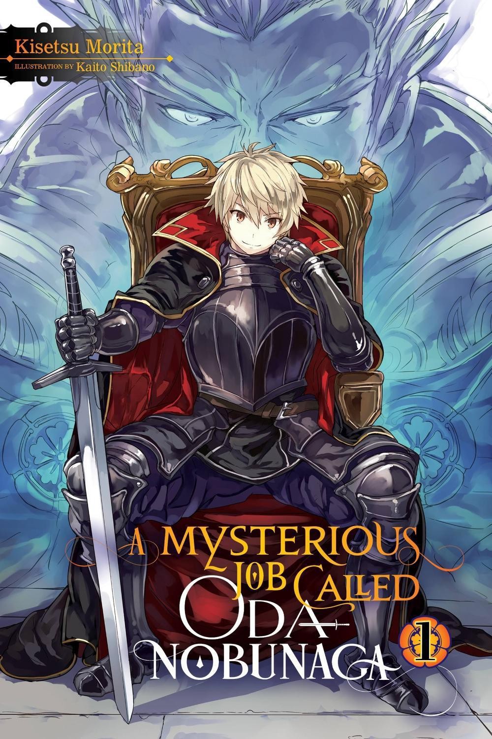 A Mysterious Job Called Oda Nobunaga, Vol. 1 (light novel) by Kisetsu Morita (En