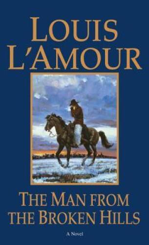 The Man from the Broken Hills: A Novel – Paperback By L’Amour, Louis – VERY GOOD