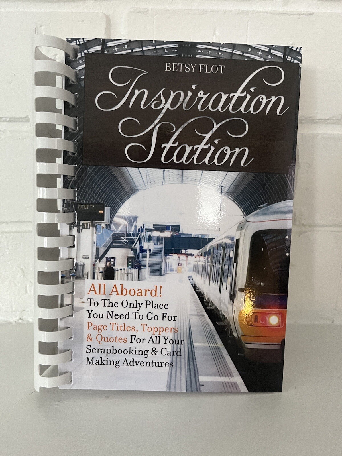 INSPIRATION STATION: A MUST FOR CARD MAKERS!! SOLD BY AUTHOR – WILL PERSONALIZE