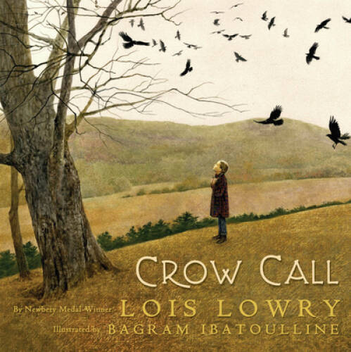 Crow Call – Hardcover By Lowry, Lois – GOOD