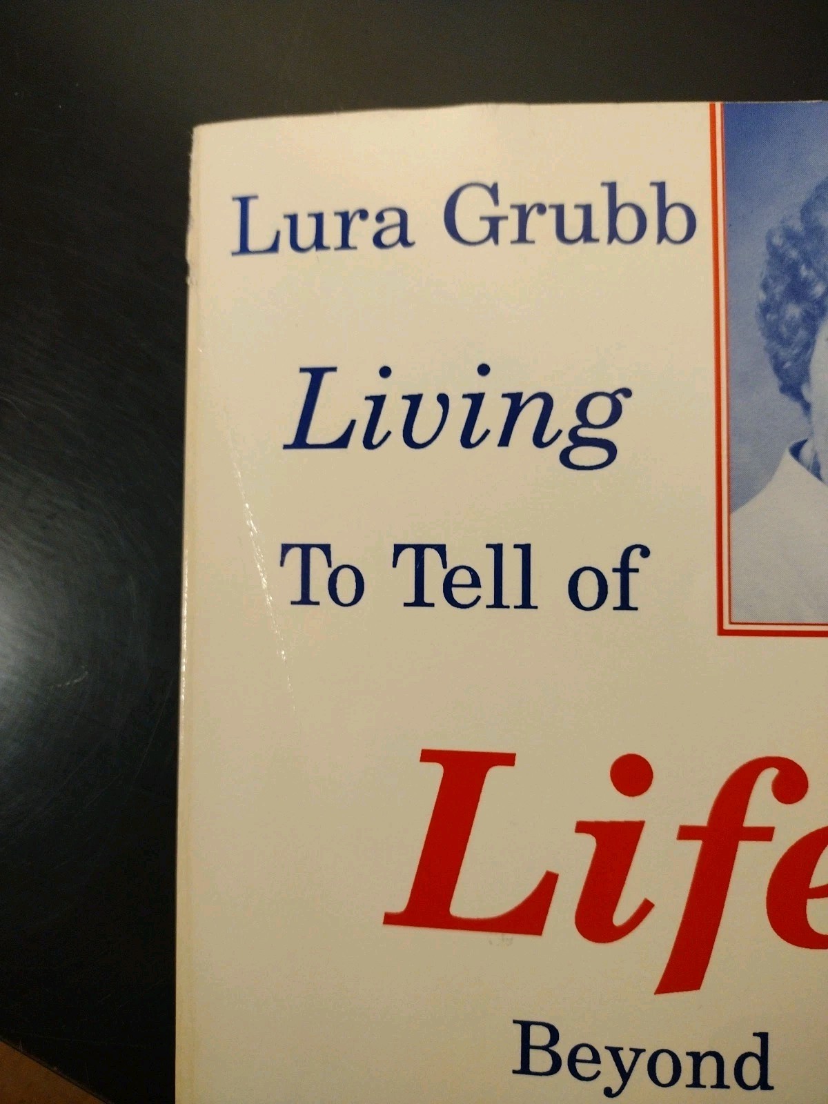 Living to Tell of LIFE BEYOND DEATH. Lura Grubb. 1947 (Angels/Afterlife) PB