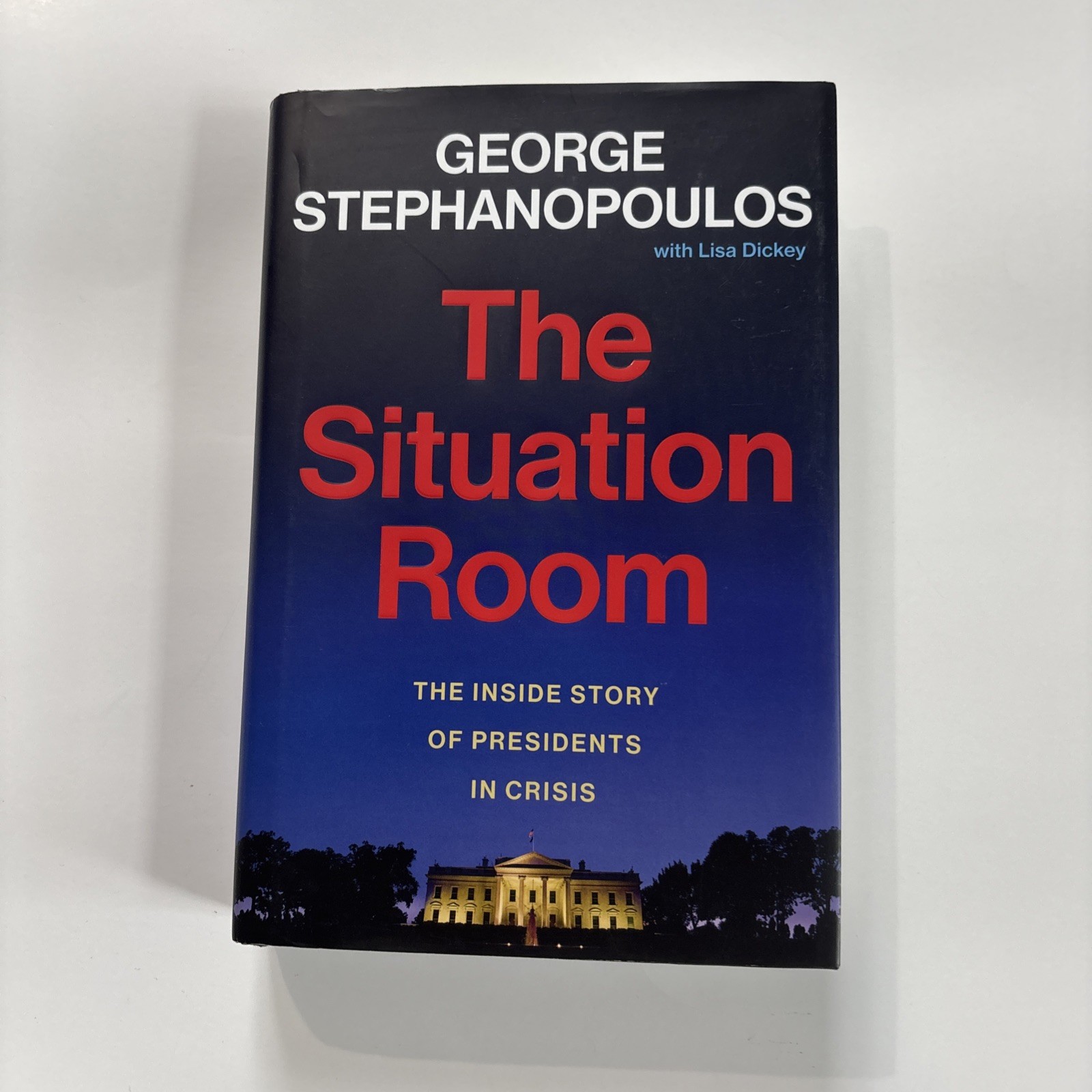 The Situation Room: The Inside Story of Presidents in Crisis – VERY GOOD