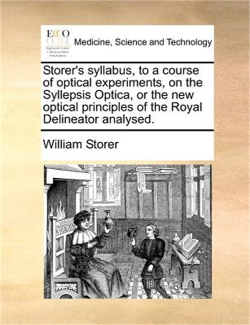 Storer’s Syllabus, to a Course of Optical Experiments, on the Syllepsis Optica,