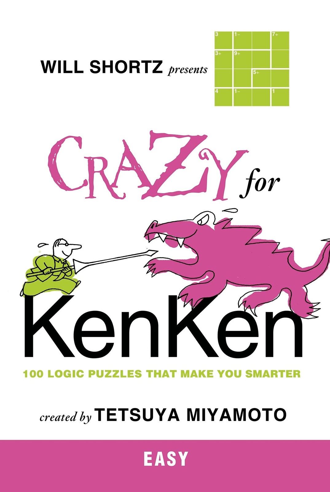 Will Shortz Presents Crazy for KenKen Easy by Tetsuya Miyamoto