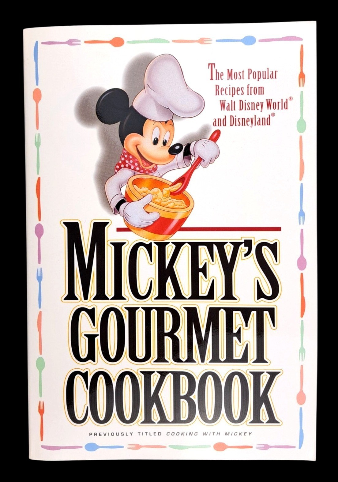 Vintage Mickey’s Gourmet Cookbook Recipes From Disney World & Disneyland 1st Ed