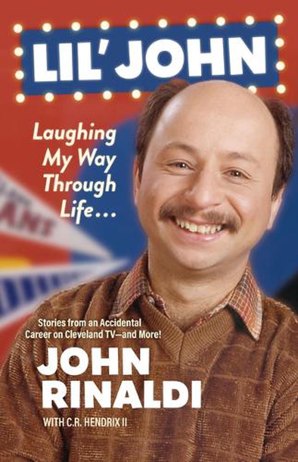 Lil‘ John: Laughing My Way Through Life: Stories from an Accidental Career on Cl