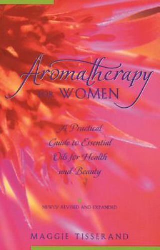 Aromatherapy for Women: A Practical Gui- 0892816287, paperback, Maggie Tisserand