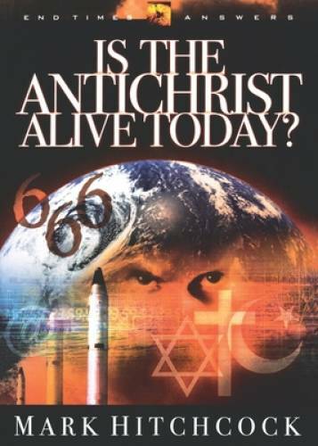 Is the Antichrist Alive Today – Paperback By Hitchcock, Mark – GOOD