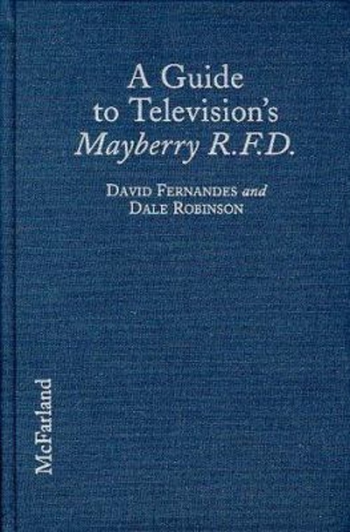 A Guide to Television’s Mayberry R. F. D. David, Robinson, Dale F
