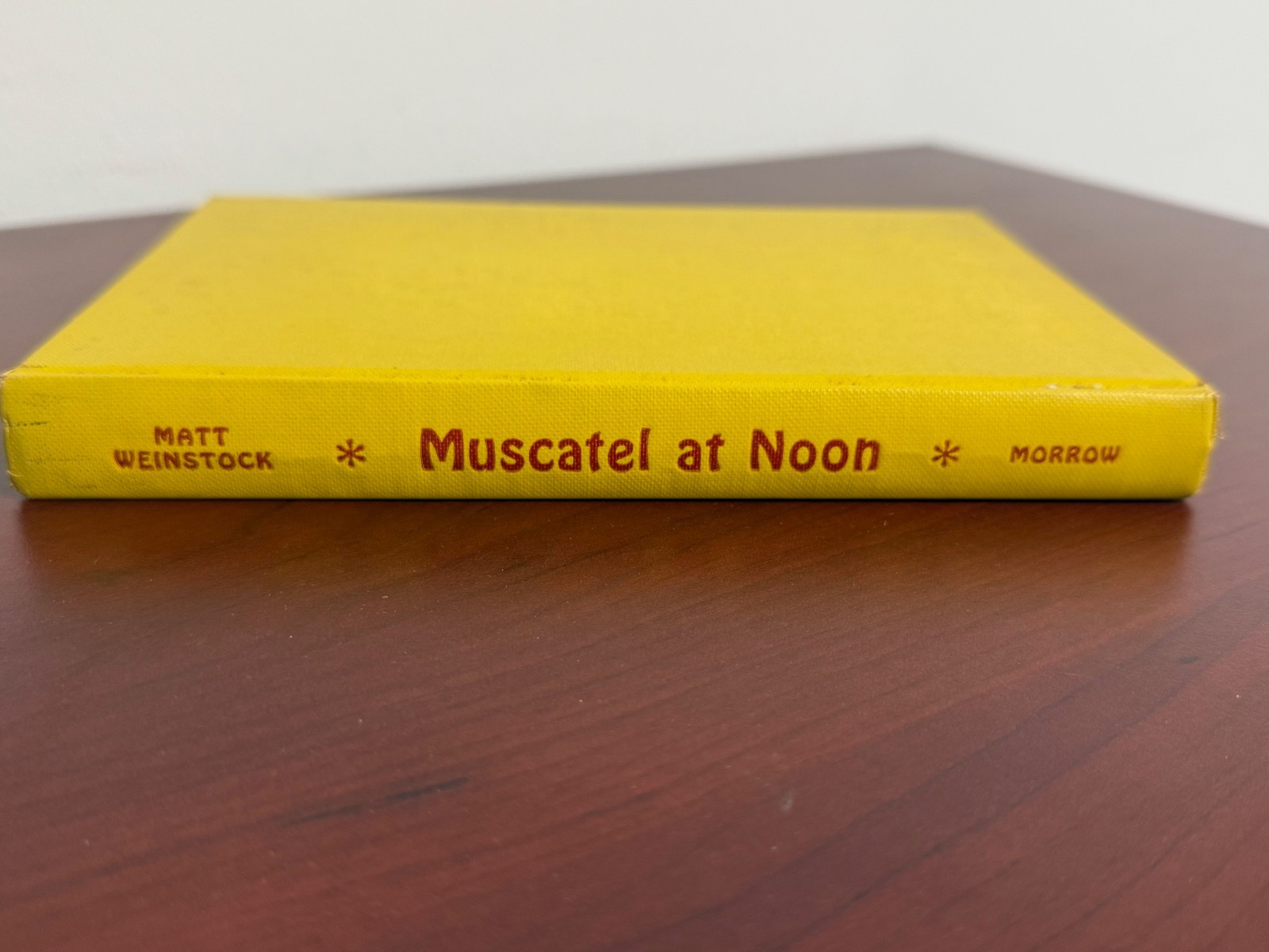 Muscatel at Noon by Matt Weinstock Hardcover with Dust Jacket *SIGNED* 1951