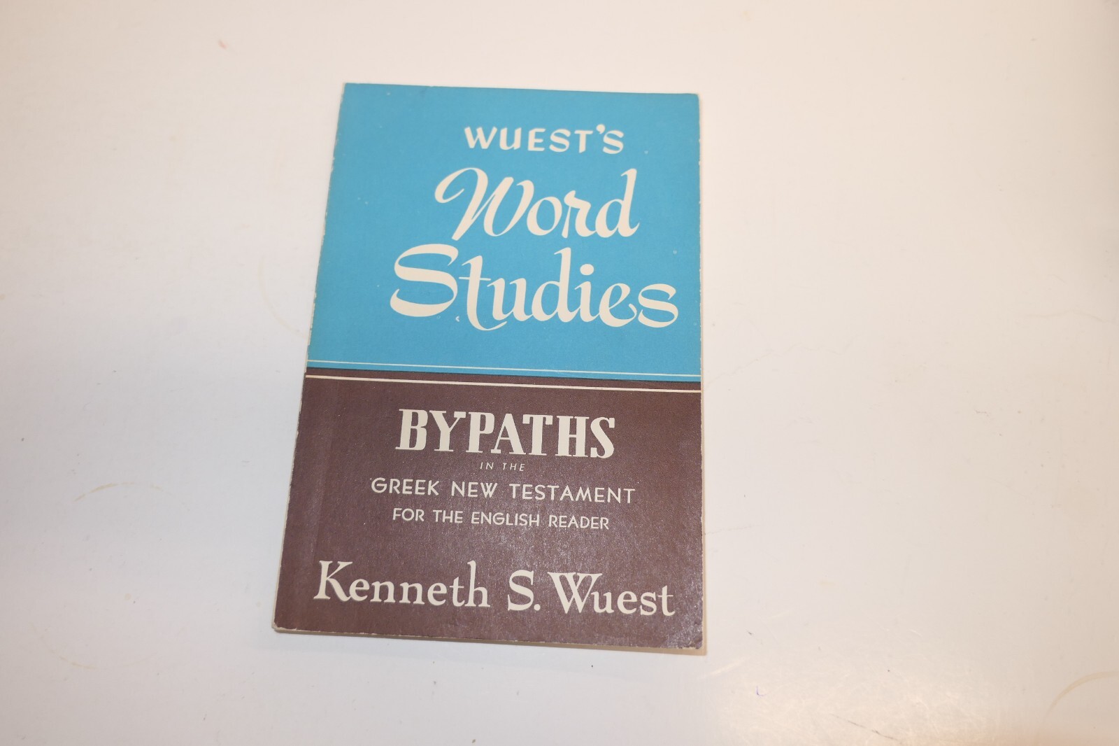 Wuest’s Word Studies: Bypaths in the Greek New Testament for English Readers PB