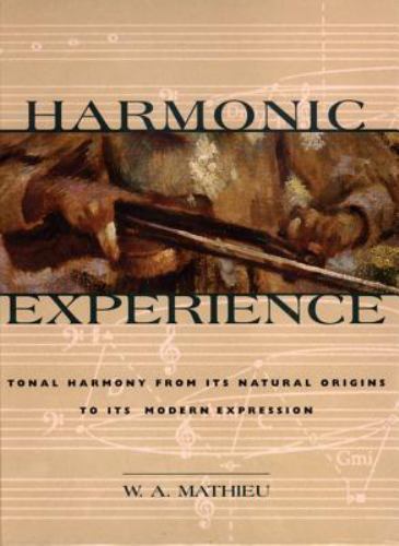 Harmonic Experience : Tonal Harmony from Its Natural Origins to Its Modern…